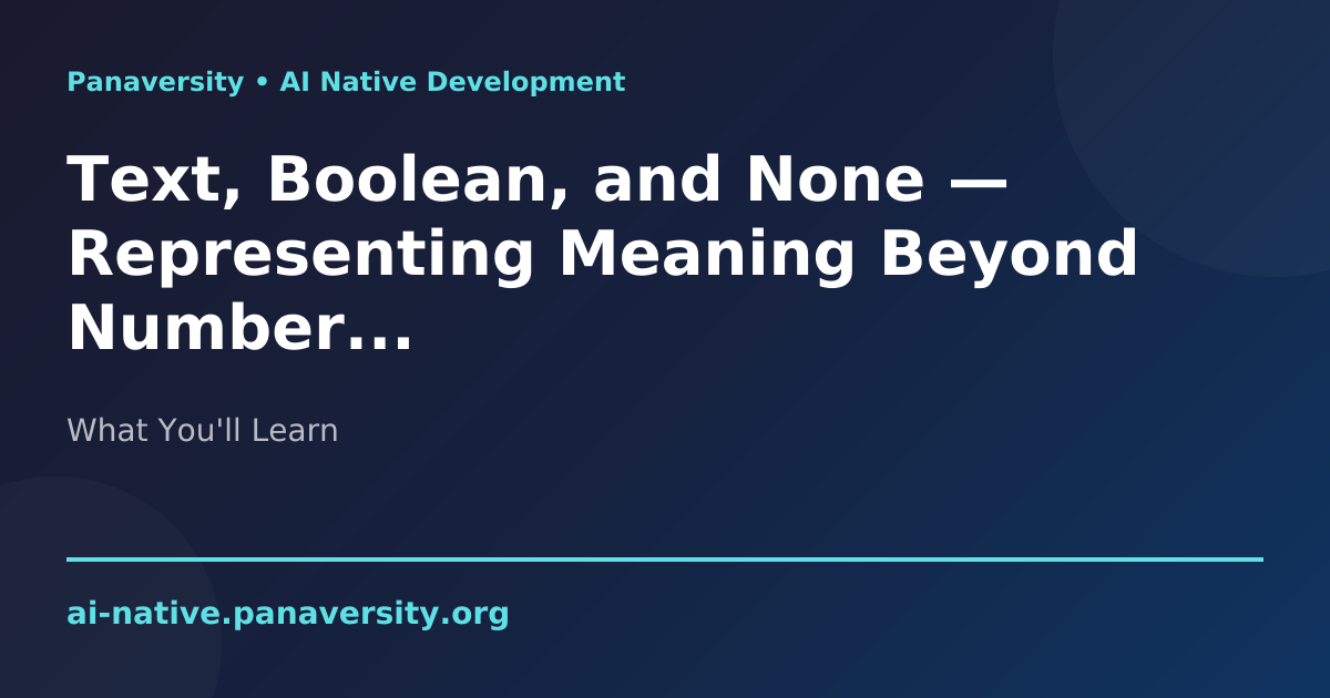 Text, Boolean, and None — Representing Meaning Beyond Numbers | AI ...